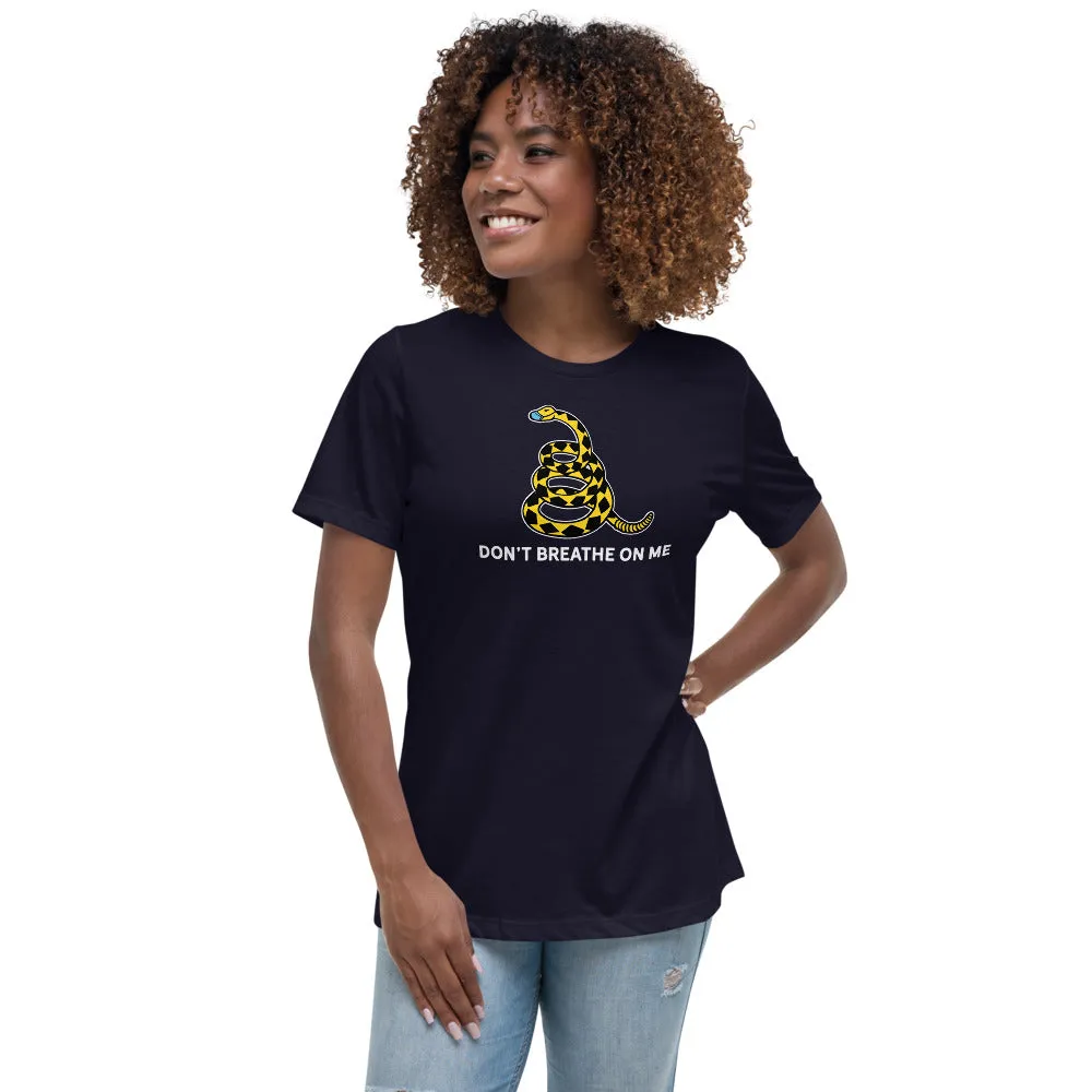 Don't Breathe On Me Women's Relaxed T-Shirt