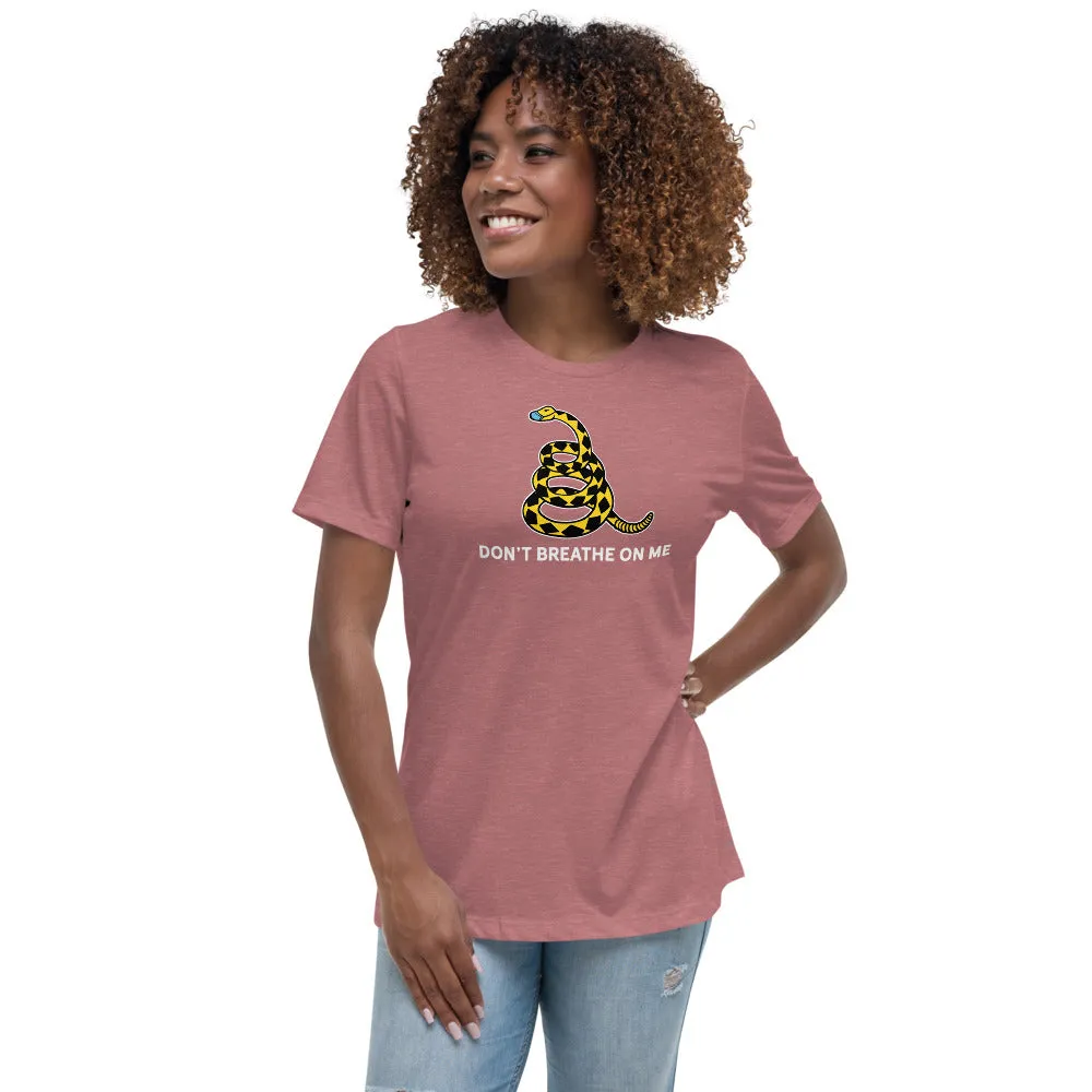 Don't Breathe On Me Women's Relaxed T-Shirt